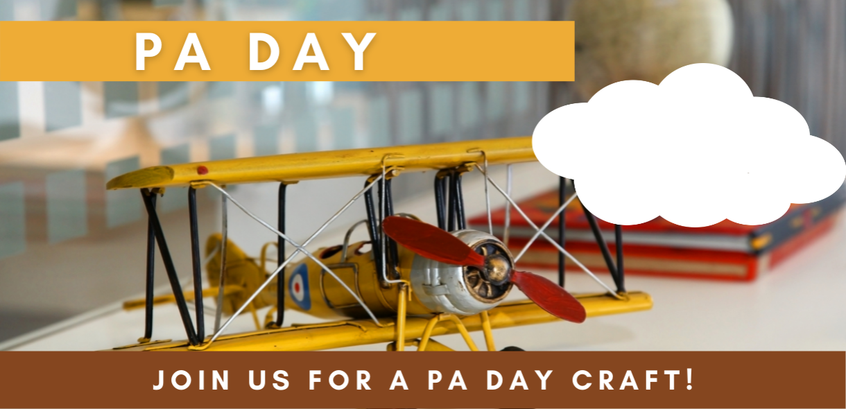 PA Day - Join us for a PA day craft!