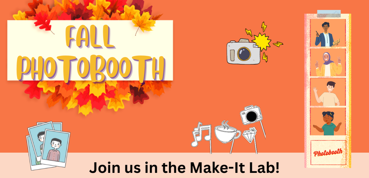 Fall Photobooth! Join us in the Make-It Lab!