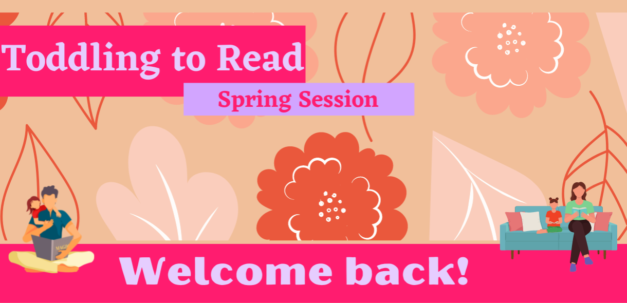 Toddling to Read Spring Session Welcome back