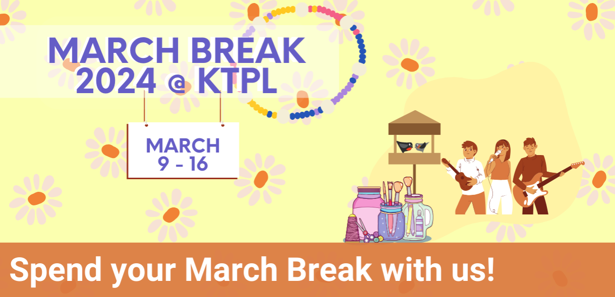 Yellow background with daisies and text "March Break 2024 @ KTPL"