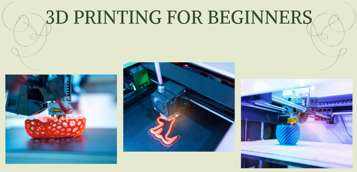 3D Printing for Beginners