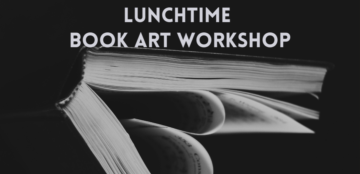 Lunchtime Book Art Workshop