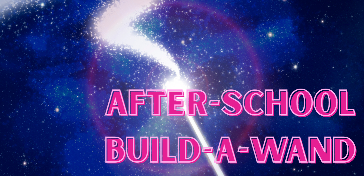 After-School Build-A-Wand