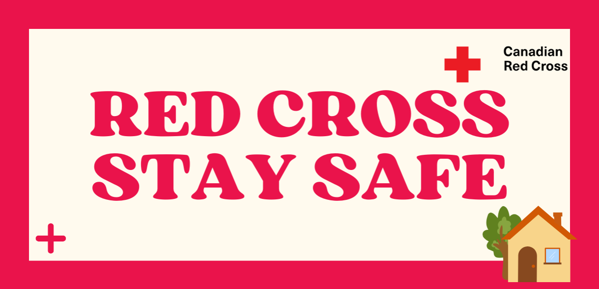Canadian Red Cross: Stay Safe
