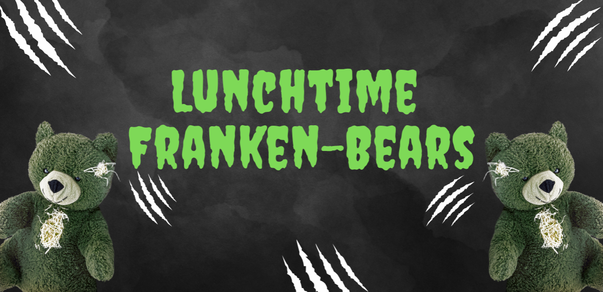 Lunchtime Franken-Bears