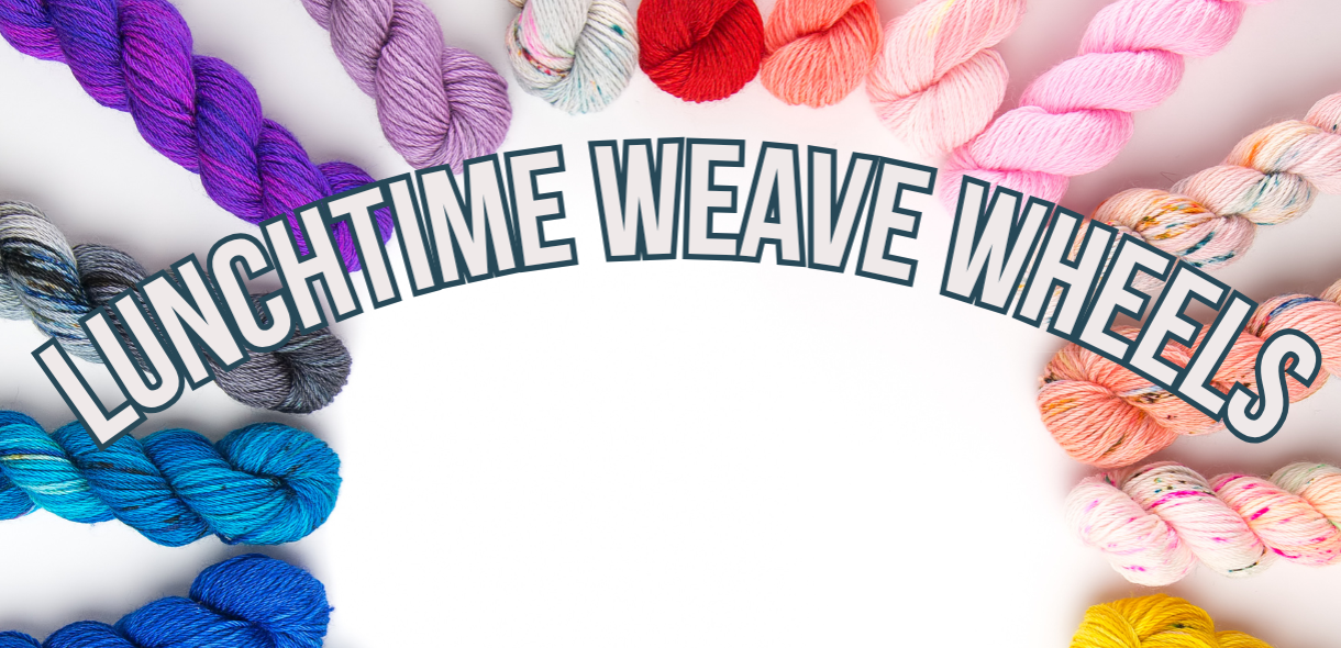 Lunchtime Weave Wheels