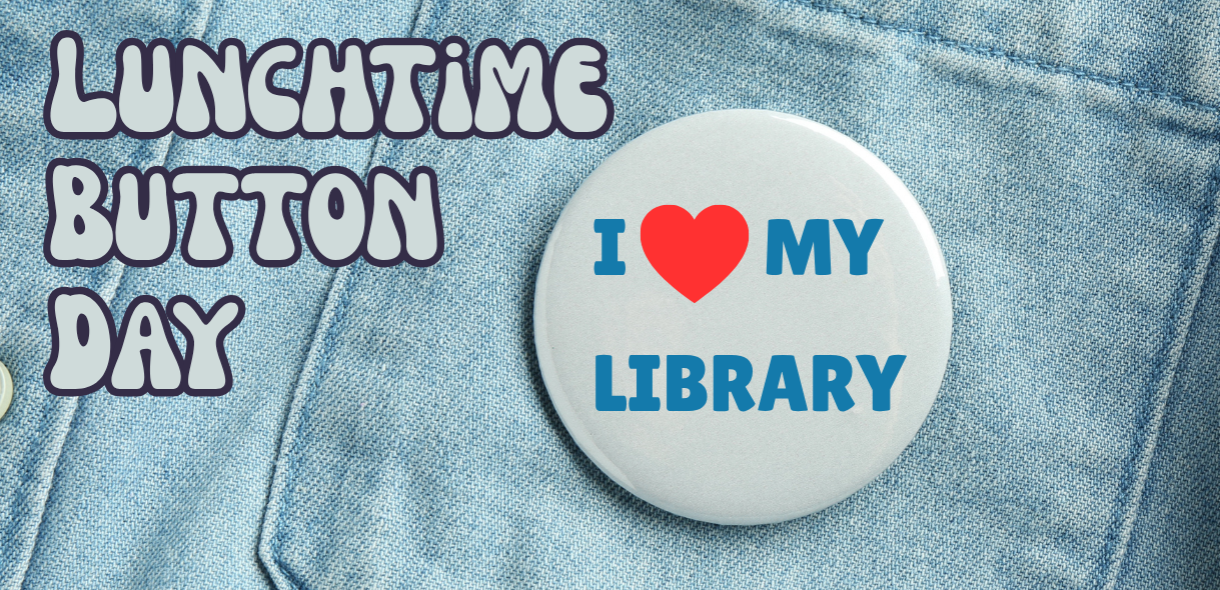 Lunchtime Button Day