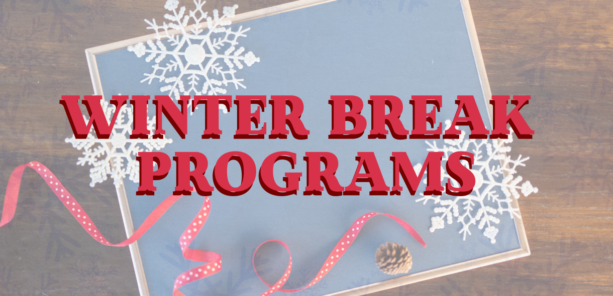 Winter Break Programs