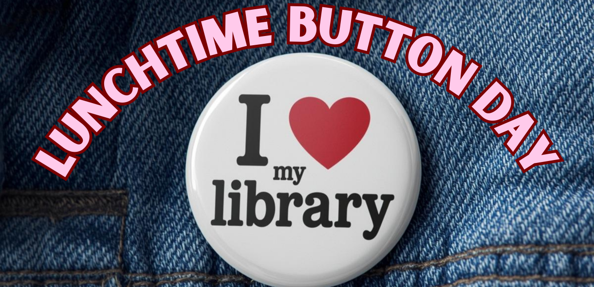 Lunchtime Button Day
