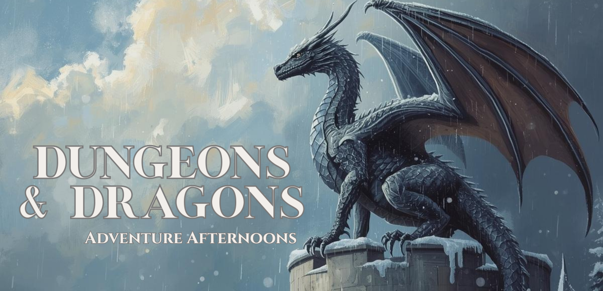 Dungeons and Dragons Adventure Afternoons