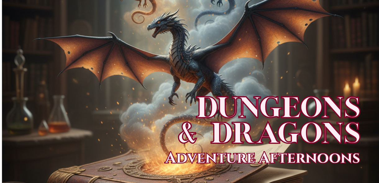 Dungeons and Dragons Adventure Afternoons