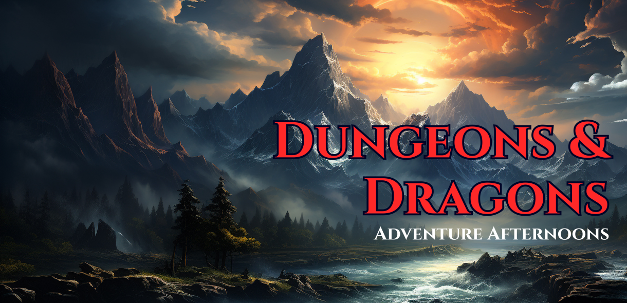 Dungeons and Dragons Adventure Afternoons