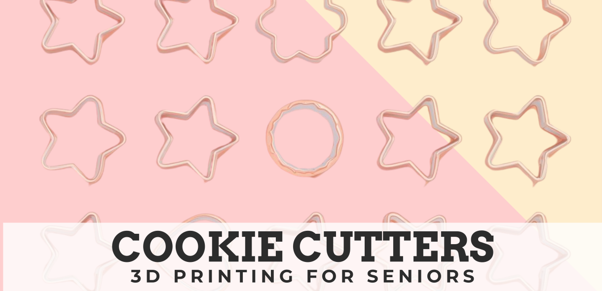Cookie Cutters: 3D Printing for Seniors