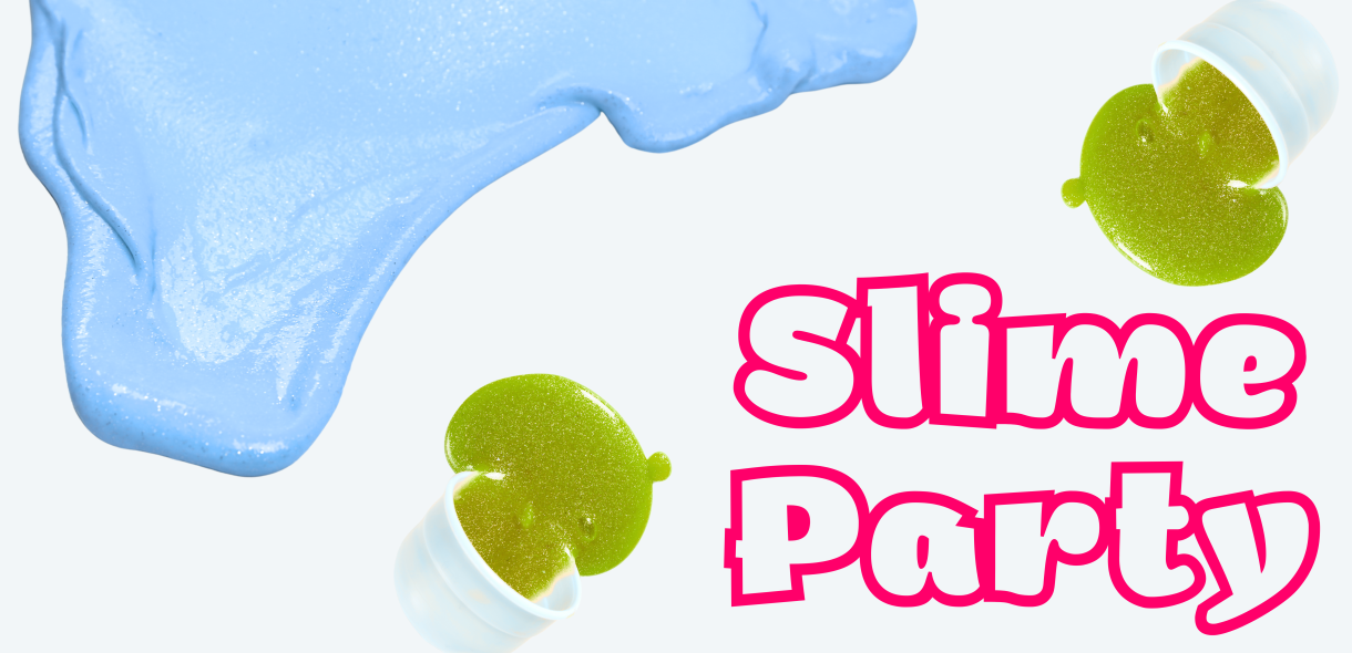 Slime Party!