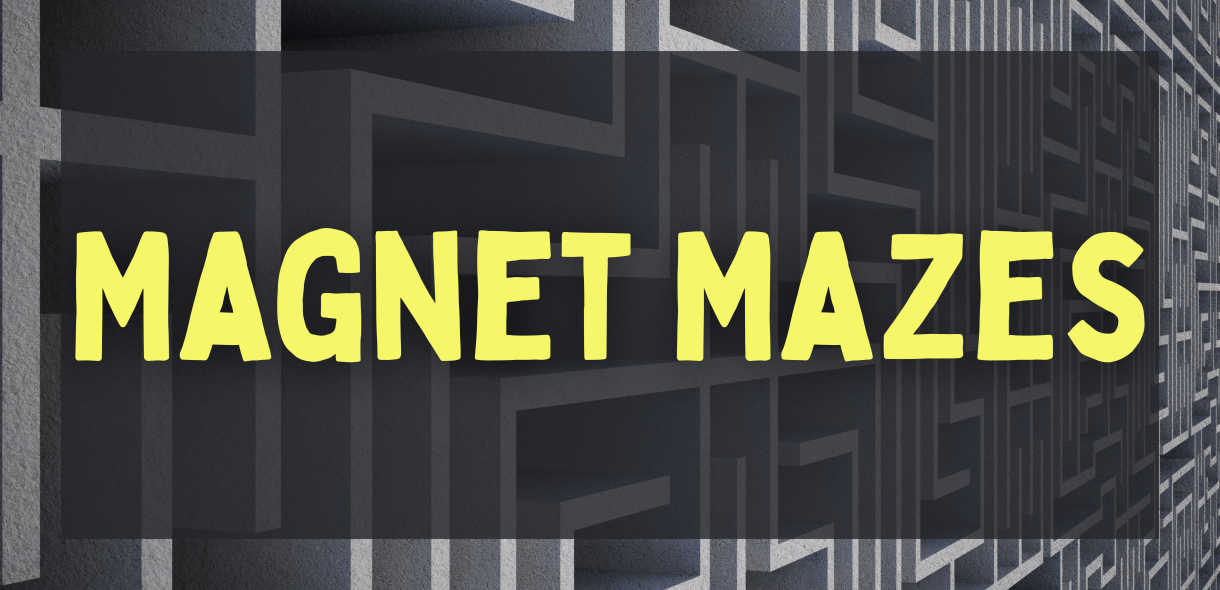 Magnet Mazes
