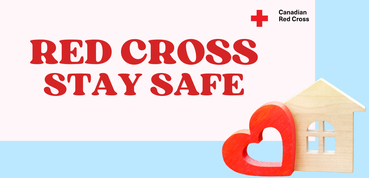 Canadian Red Cross: Stay Safe