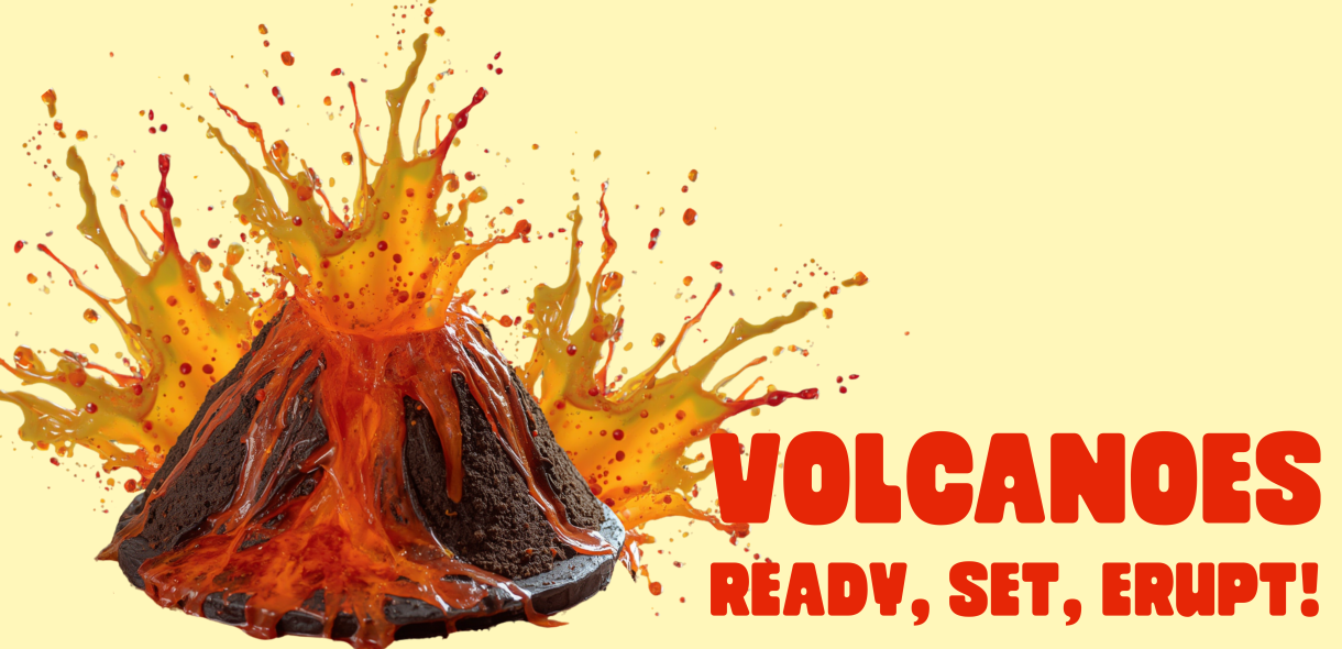 Volcanoes - Ready, Set, Erupt!